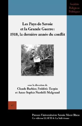 Couverture du produit · Les Pays de Savoie dans la Grande Guerre : 1918, la dernière année du conflit
