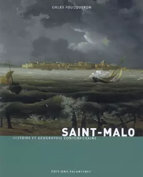 Couverture du produit · Saint-Malo : Histoire et géographie contemporaine