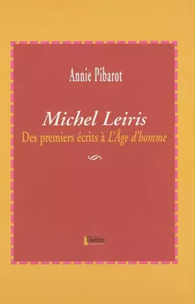 Couverture du produit · Michel Leiris : Des premiers écrits à L'Age d'homme