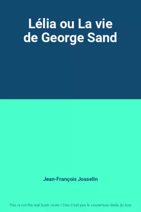 Couverture du produit · Lélia ou La vie de George Sand