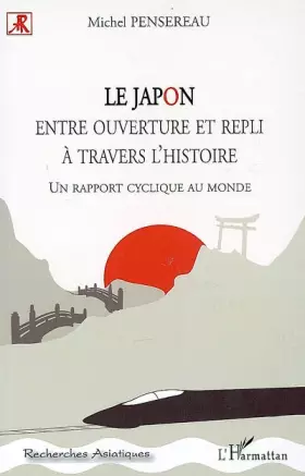 Couverture du produit · Le Japon entre ouverture et repli à travers l'histoire : Un rapport cyclique au monde