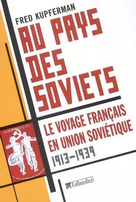 Couverture du produit · Au pays des Soviets : Le voyage français en Union soviétique 1917-1939
