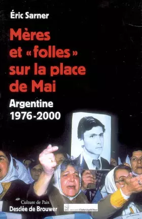 Couverture du produit · Mères et "folles" sur la place de Mai : Argentine 1977-2000