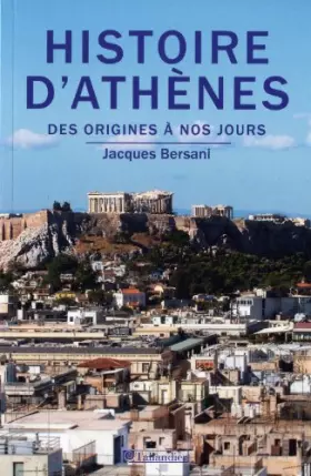 Couverture du produit · Histoire d'Athènes: Des origines à nos jours