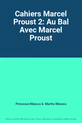 Couverture du produit · Cahiers Marcel Proust 2: Au Bal Avec Marcel Proust