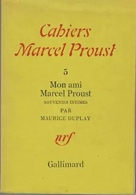 Couverture du produit · Mon ami Marcel Proust. Souvenirs intimes (Cahiers Marcel Proust n° 5).