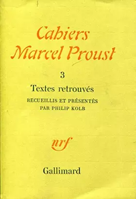 Couverture du produit · Cahiers Marcel Proust 3 Textes retrouvés