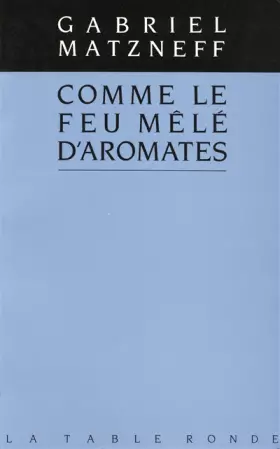 Couverture du produit · Comme le feu mêlé d'aromates