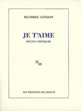 Couverture du produit · je t'aime : Récits critiques