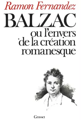 Couverture du produit · Balzac ou l'Envers de la création romanesque