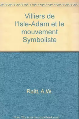 Couverture du produit · Villiers de l"Isle-Adam et le mouvement Symboliste
