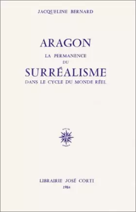 Couverture du produit · Aragon. La Permanence du surréalisme dans le cycle du monde réel