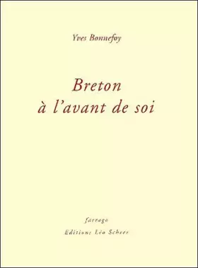 Couverture du produit · Andre breton a l'avant de soi