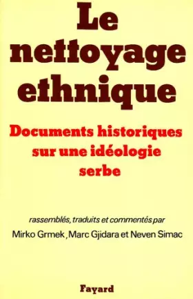 Couverture du produit · Le Nettoyage ethnique: Documents historiques sur une idéologie serbe