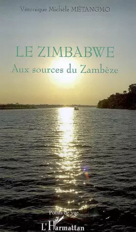 Couverture du produit · Le Zimbabwe: Aux sources du Zambèze