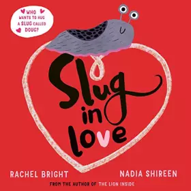 Couverture du produit · Slug in Love: a funny, adorable hug of a book