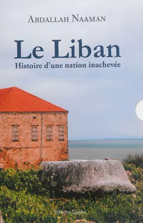 Couverture du produit · Le Liban : Histoire d'une nation inachevée
