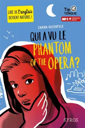 Couverture du produit · Qui a vu le Phantom of the Opera ? - collection Tip Tongue - A1 découverte - dès 10 ans