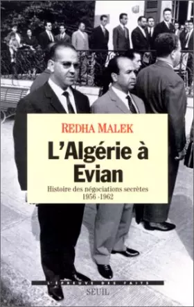 Couverture du produit · L'Algérie à Evian. Histoire des négociations secrètes 1956-1962