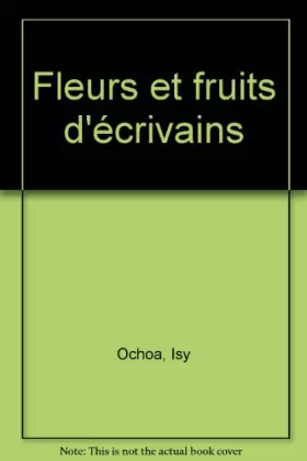 Couverture du produit · Fleurs et fruits d'écrivains