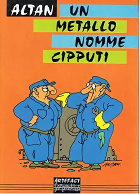Couverture du produit · Un Métallo nommé Cipputi (Serpentins)
