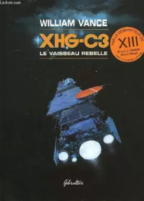 Couverture du produit · Xhg-c3 le vaisseau rebelle
