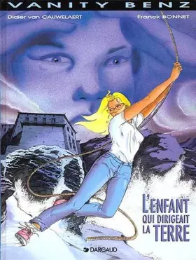 Couverture du produit · Vanity Benz, tome 2 : L' Enfant qui dirigeait la terre