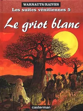Couverture du produit · Les Suites vénitiennes, Tome 5 : Le griot blanc
