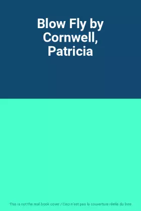 Couverture du produit · Blow Fly by Cornwell, Patricia