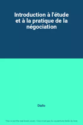 Couverture du produit · Introduction à l'étude et à la pratique de la négociation