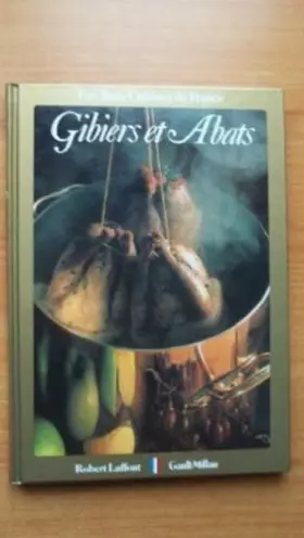 Couverture du produit · LES TROIS CUISINES DE FRANCE : GIBIERS ET ABATS