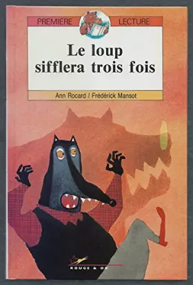 Couverture du produit · Le loup sifflera trois fois