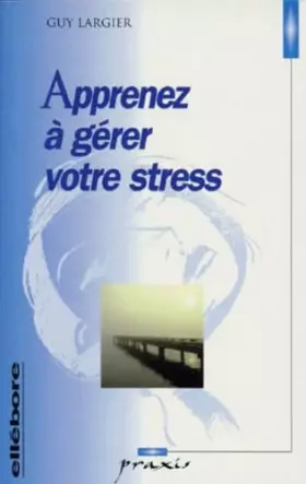 Couverture du produit · Apprenez à gérer votre stress