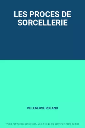 Couverture du produit · LES PROCES DE SORCELLERIE