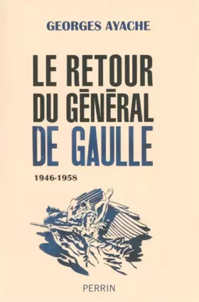 Couverture du produit · Le retour du Général de Gaulle