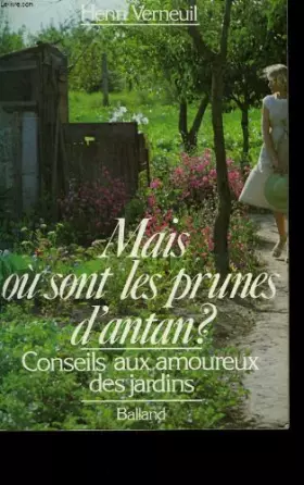 Couverture du produit · Mais où sont les prunes d'antan ?: Conseils aux amoureux des jardins