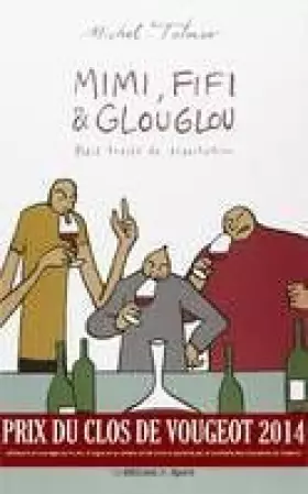 Couverture du produit · Mimi, Fifi and Glouglou : a short treatise on tasting