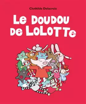 Couverture du produit · Le doudou de Lolotte