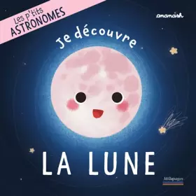Couverture du produit · Les p'tits astronomes - Je découvre la Lune
