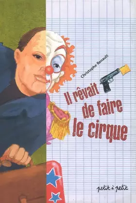 Couverture du produit · Il rêvait de faire le cirque