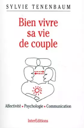 Couverture du produit · Bien Vivre Sa Vie De Couple. Affectivite, Psychologie, Communication