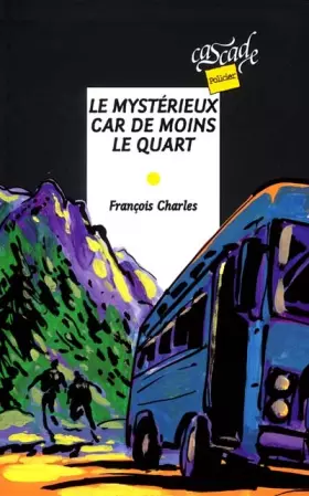 Couverture du produit · Le mystérieux car de moins le quart