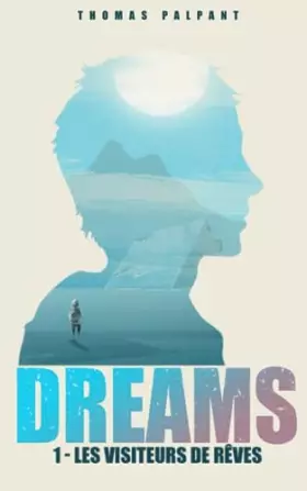 Couverture du produit · Les visiteurs de rêves (DREAMS t.1) (French Edition)