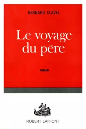 Couverture du produit · Le voyage du père / Clavel, Bernard