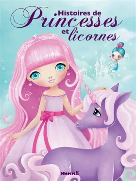 Couverture du produit · Histoires de princesses et licornes - Recueils d'histoires - Dès 3 ans