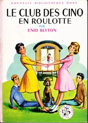Couverture du produit · Enid Blyton. Le Club des cinq en roulotte : . Illustrations de Jeanne Hives