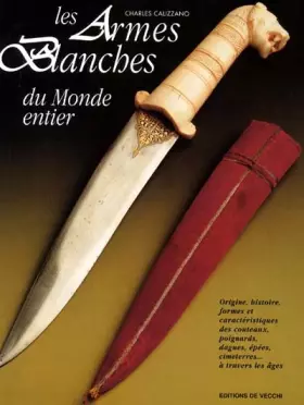 Couverture du produit · LES ARMES BLANCHES DU MONDE ENTIER. 3ème édition