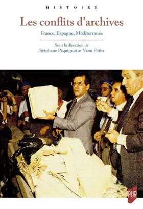 Couverture du produit · Les conflits d'archives: France, Espagne, Méditerranée