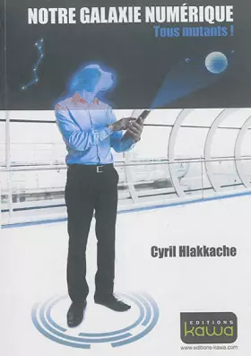 Couverture du produit · Notre galaxie numérique - Tous mutants!