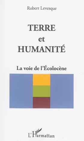 Couverture du produit · Terre et humanité: La voie de l'Ecolocène